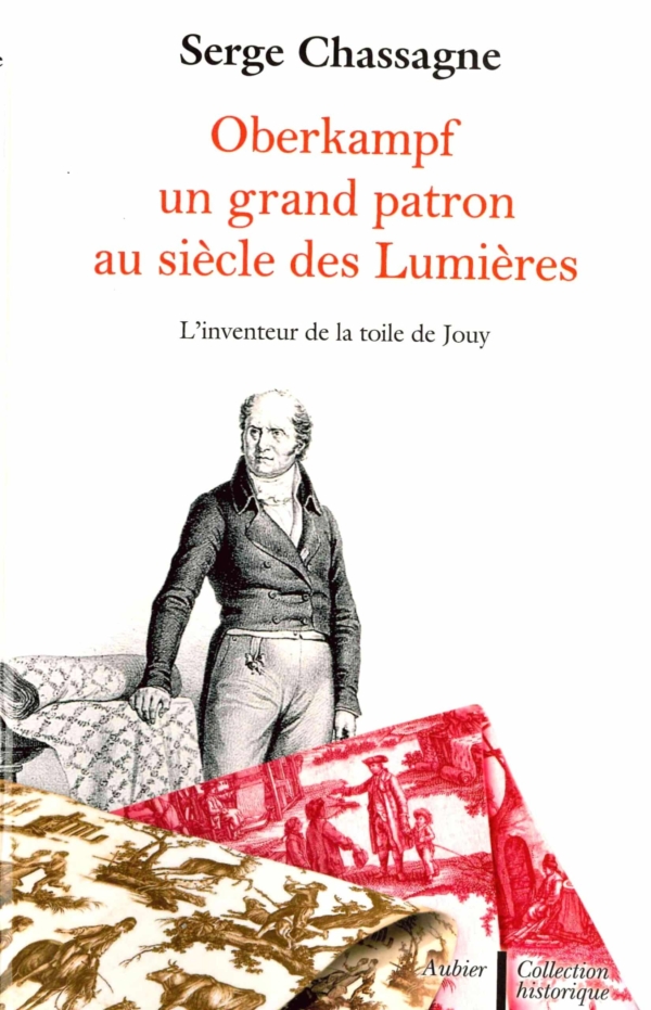 LIVRE : "OBERKAMPF UN GRAND PATRON AU SIECLE DES LUMIERES"