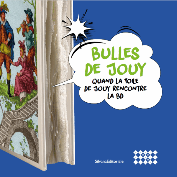 Un livre ouvert avec des illustrations historiques colorées et une bulle de texte comique dit : "XCOMM_EXPO BD. Quand la toile de Jouy rencontre la BD". Fond bleu, logo SilvanaEditoriale visible. la marque Toile de Jouy